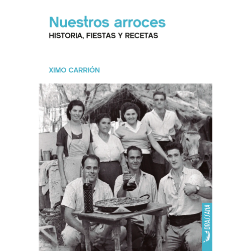 Ximo Carrión's book: Our rice dishes. History, festivals and recipes